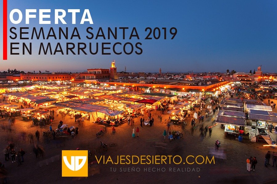 semana santa 2019 marruecos Semana, Oferta Semana Santa en Marruecos 2019 – Reserva ya tu viaje