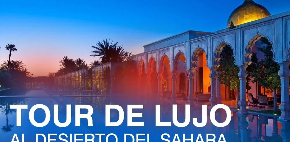 Tour 4 días Tour de Lujo al desierto del Sahara