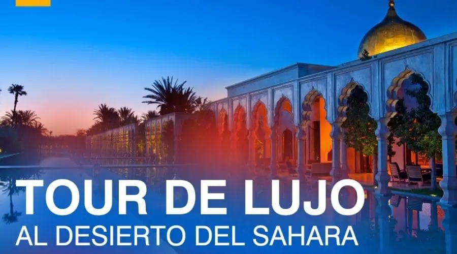 Tour 8 dias de Lujo VIP por Marruecos