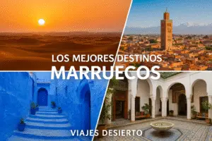 Los mejores destinos de Marruecos Los mejores destinos de Marruecos