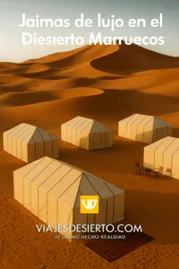 Jaimas de lujo en el desierto de Marruecos