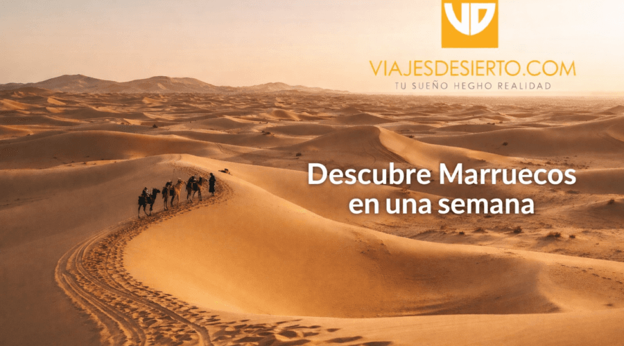 que ver en Marruecos 7 dias