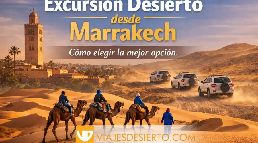 Cómo elegir la mejor excursión desierto desde Marrakech