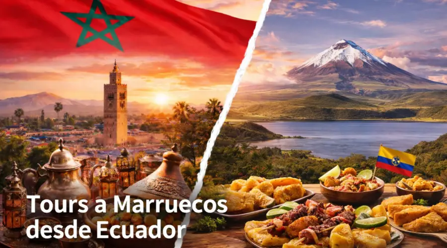 Tours a Marruecos desde Ecuador